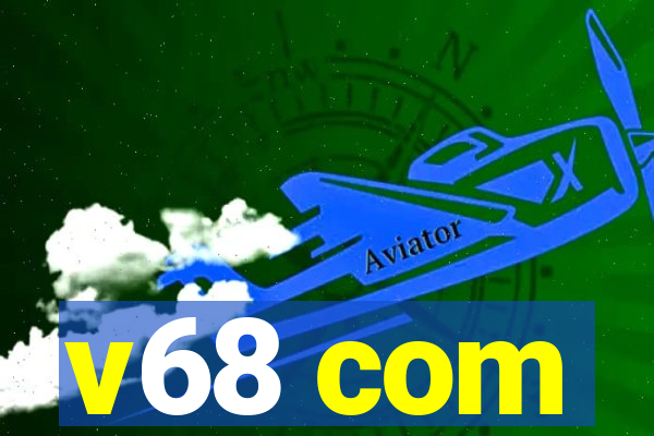 v68 com
